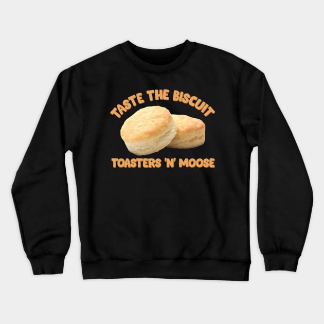 Taste The Biscuit // Biscuits Fan Art Crewneck Sweatshirt by Trendsdk